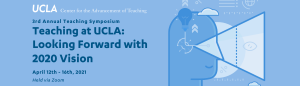 An event announcement for the 3rd Annual Teaching Symposium: Teaching at UCLA: Looking Forward with 2020 Vision