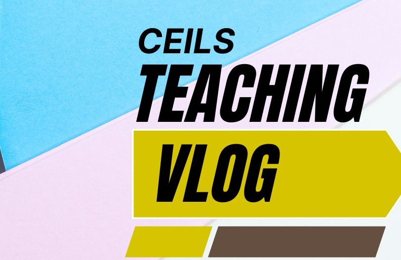 CEILS Teaching Vlog title graphic displayed over overlapping colorful notebooks, with bold black text and a yellow banner.